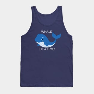 Whale Of A Time! Tank Top